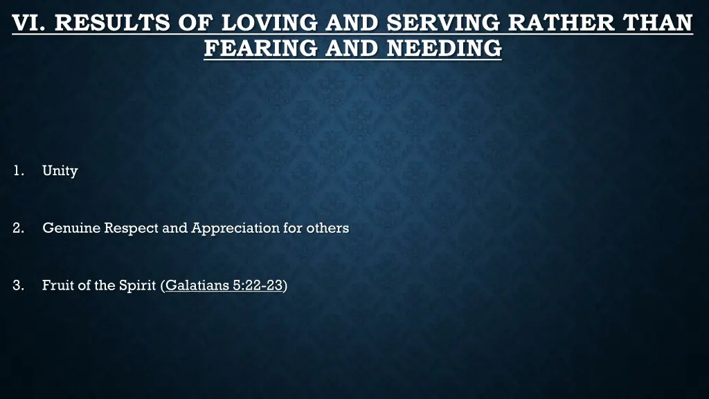 vi results of loving and serving rather than