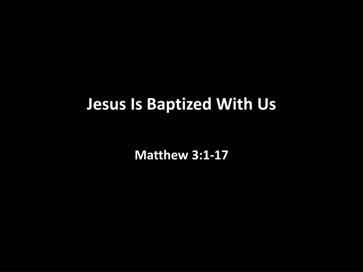 jesus is baptized with us