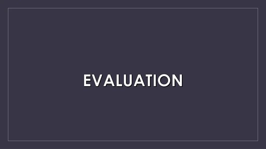 evaluation