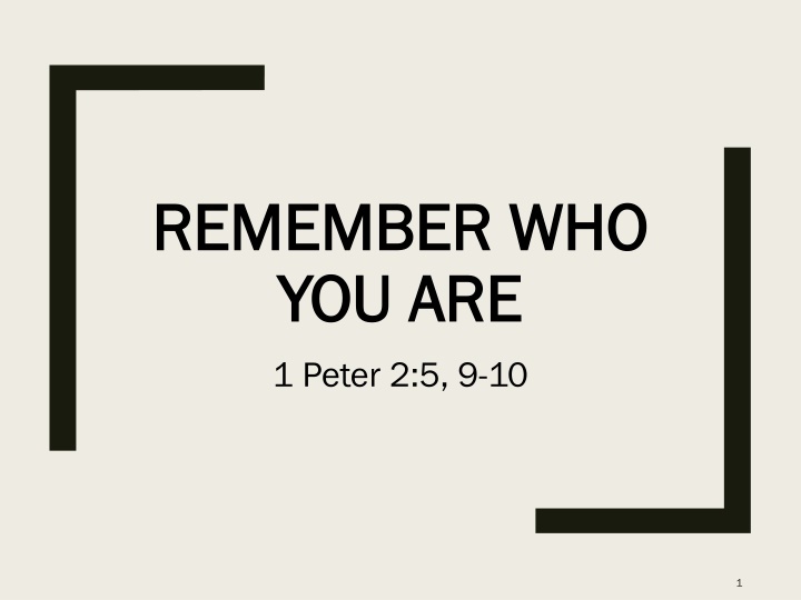 remember who remember who you are you are