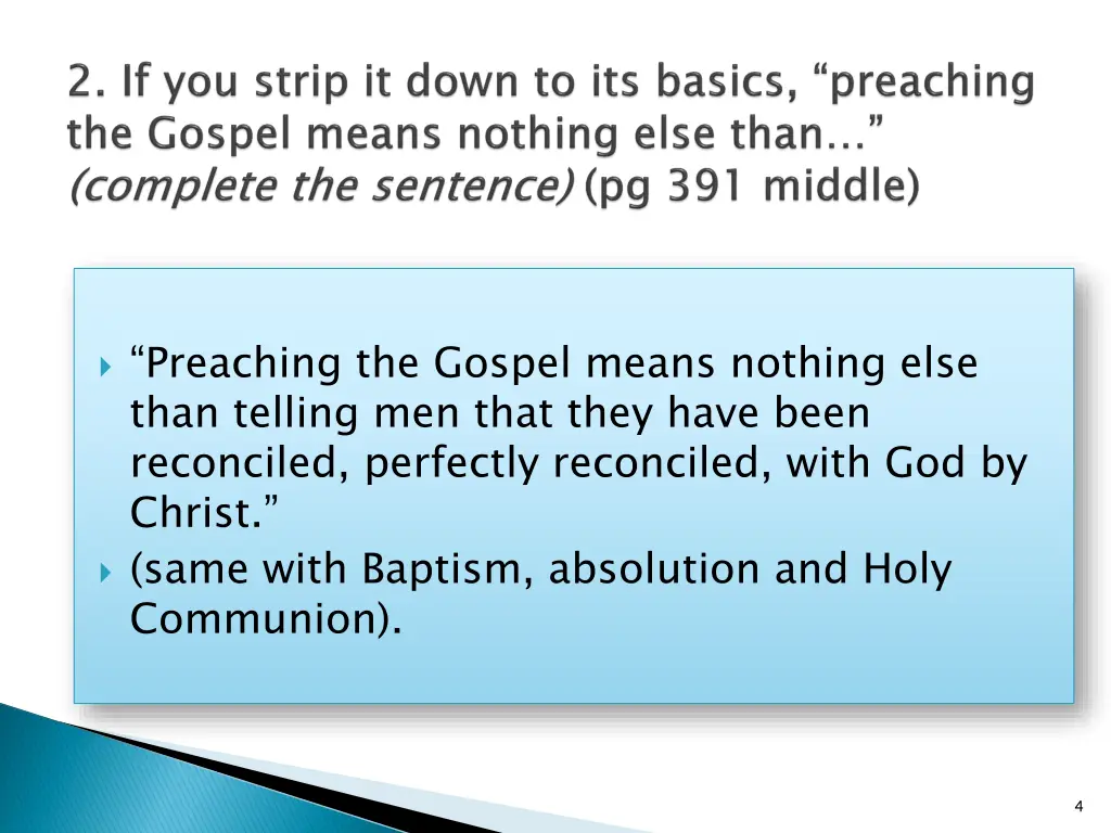preaching the gospel means nothing else than