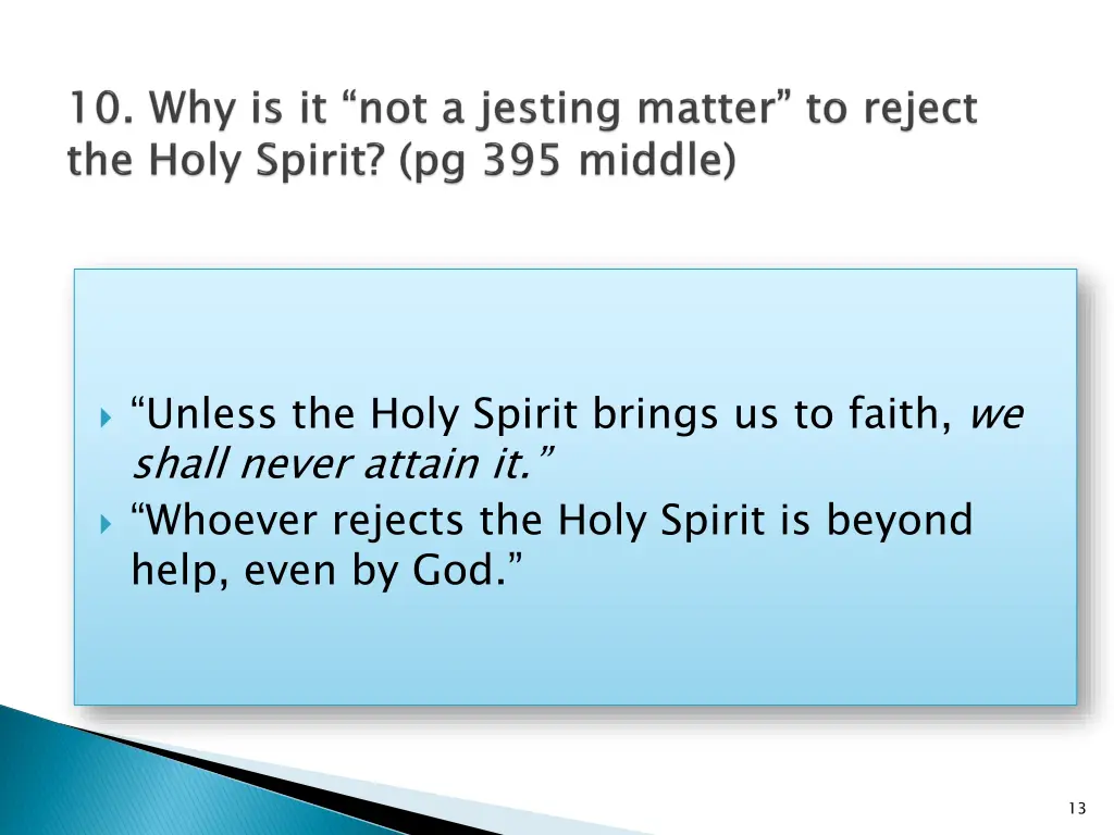 unless the holy spirit brings us to faith