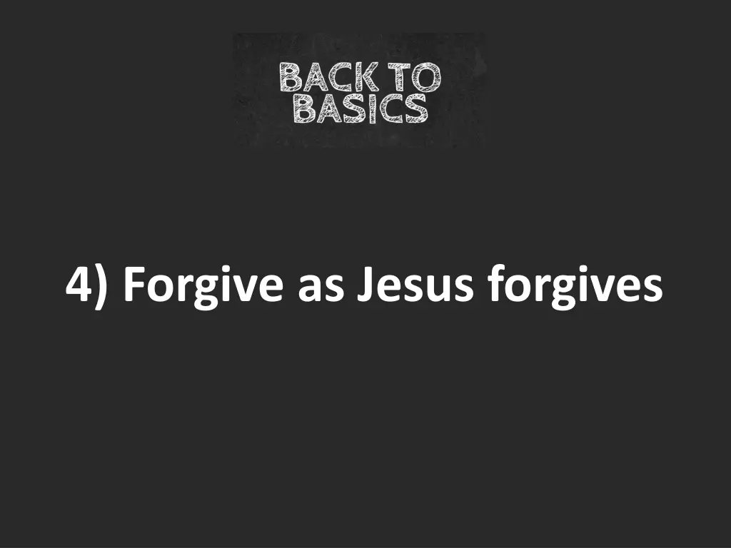 4 forgive as jesus forgives