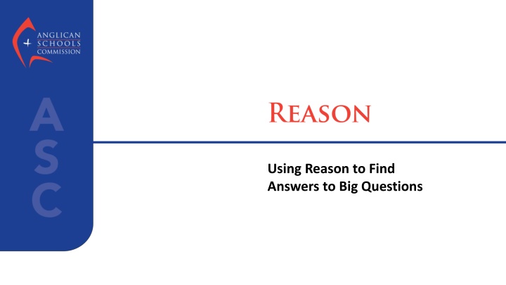 using reason to find answers to big questions