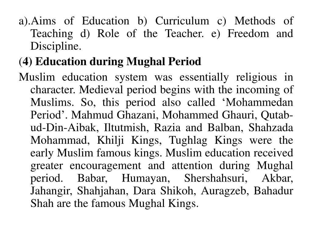 a aims of education b curriculum c methods