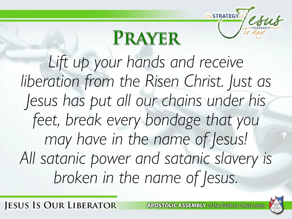 lift up your hands and receive liberation from
