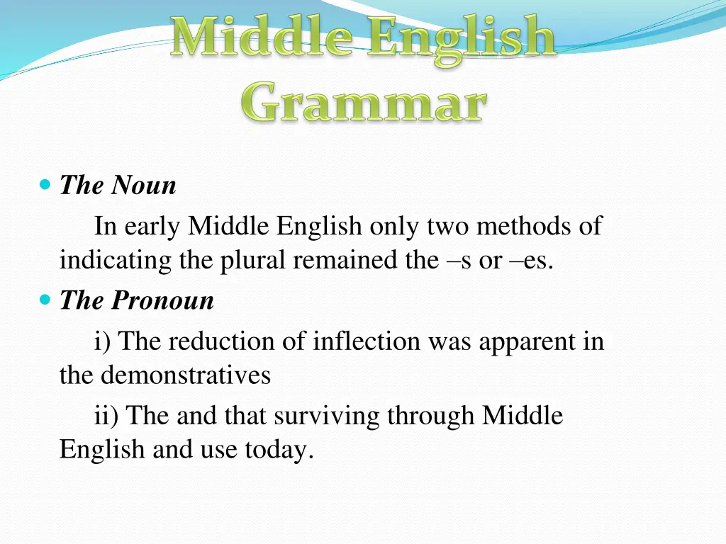 the noun in early middle english only two methods