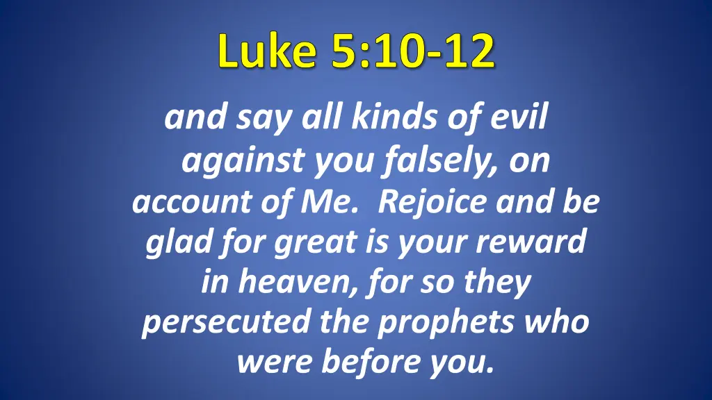 luke 5 10 12 and say all kinds of evil against