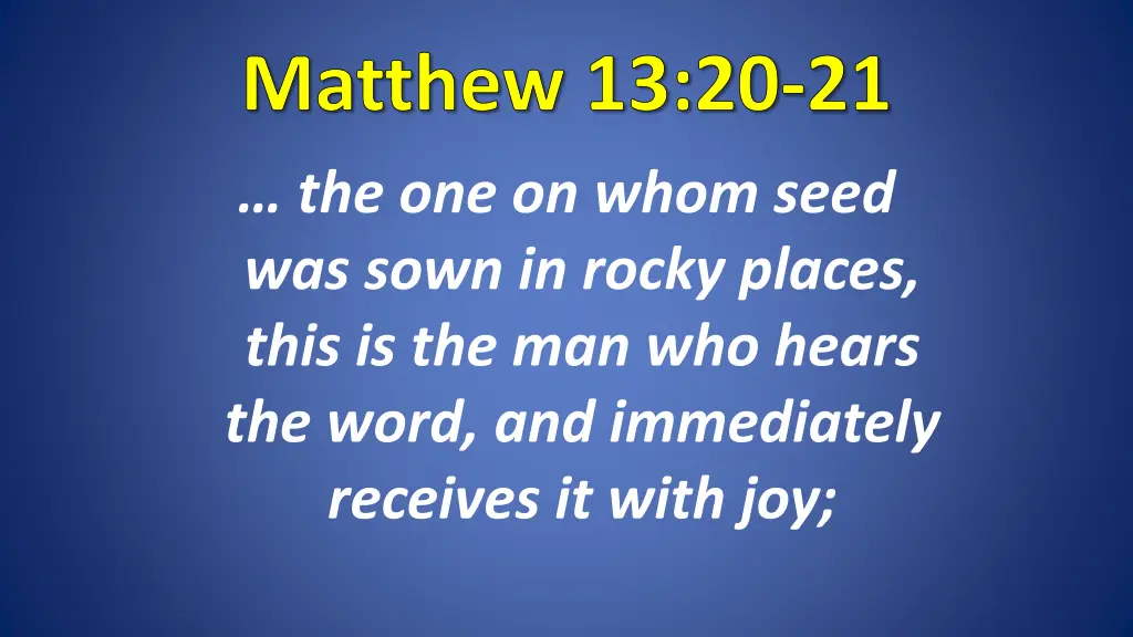 matthew 13 20 21