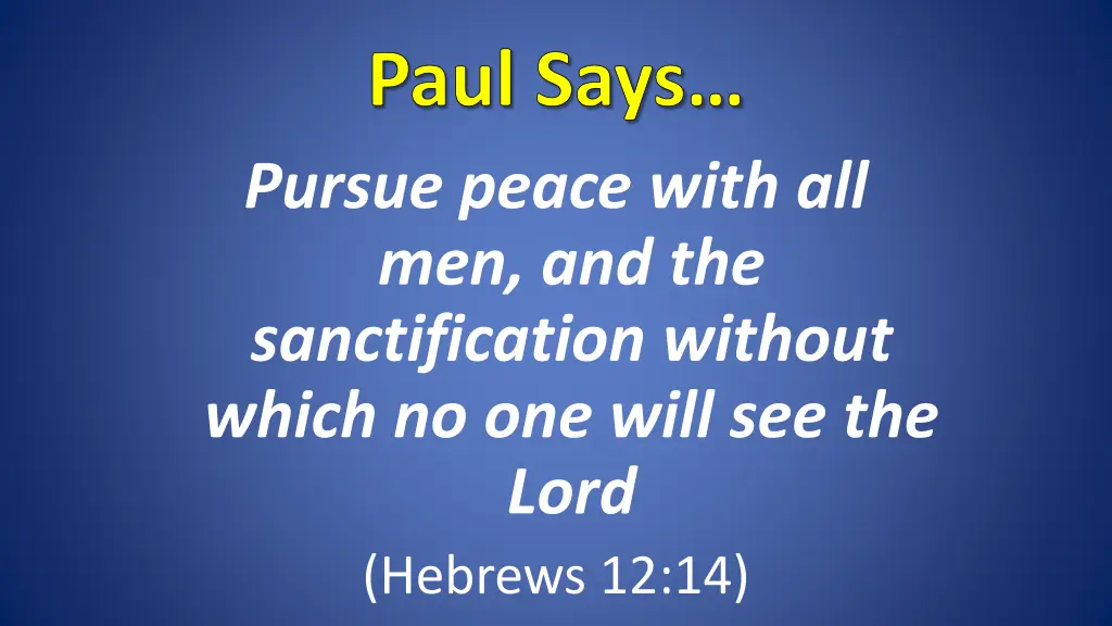 paul says pursue peace with