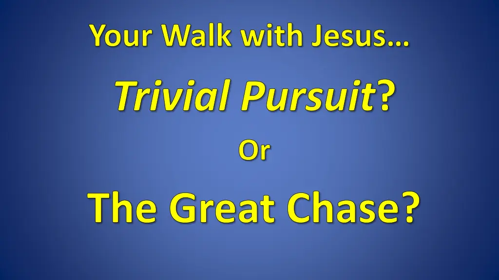 your walk with jesus trivial pursuit or the great