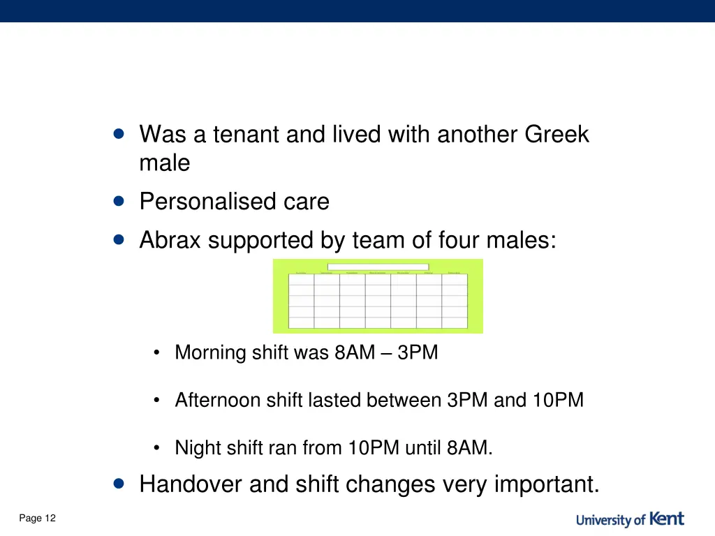 was a tenant and lived with another greek male