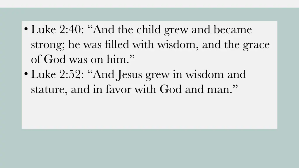 luke 2 40 and the child grew and became strong