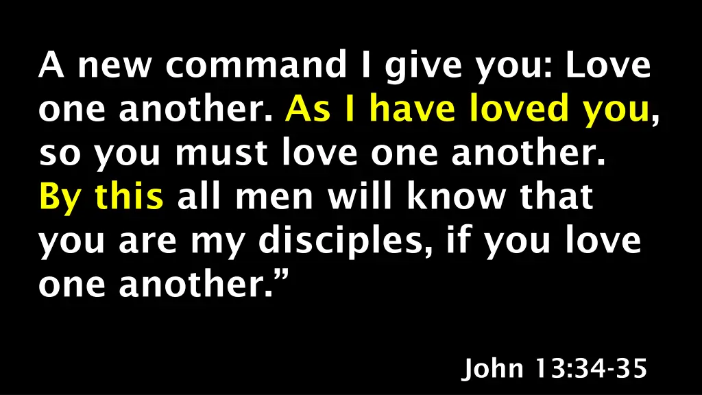 a new command i give you love one another