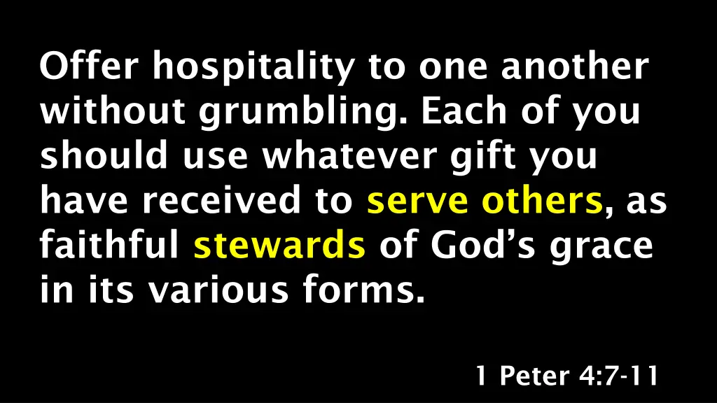 offer hospitality to one another without