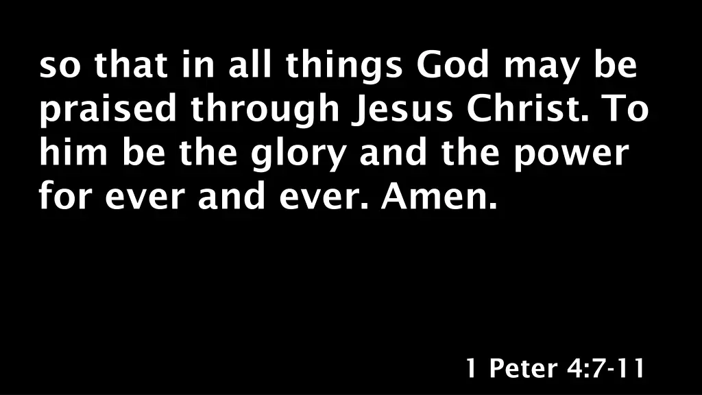 so that in all things god may be praised through