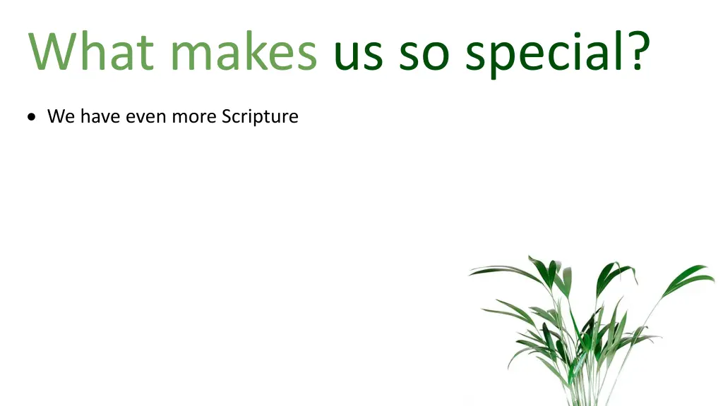 what makes us so special 1