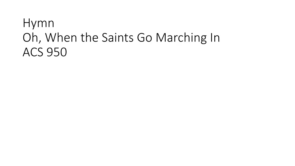 hymn oh when the saints go marching in acs 950