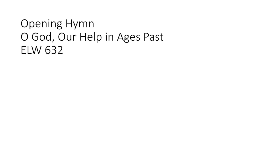opening hymn o god our help in ages past elw 632