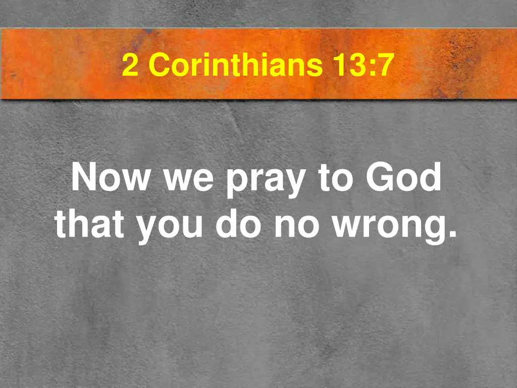 2 corinthians 13 7
