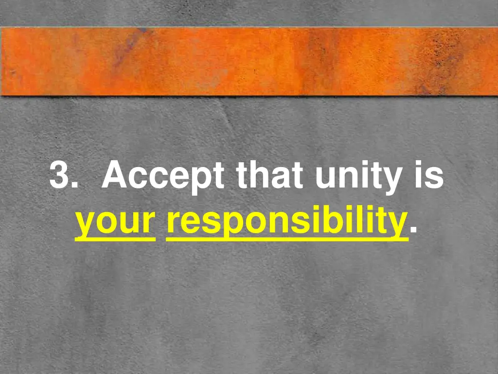 3 accept that unity is your responsibility