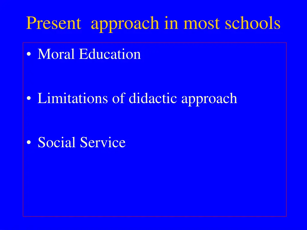 present approach in most schools