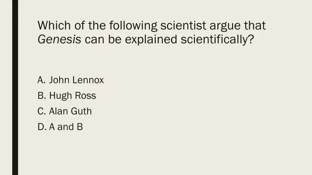 which of the following scientist argue that
