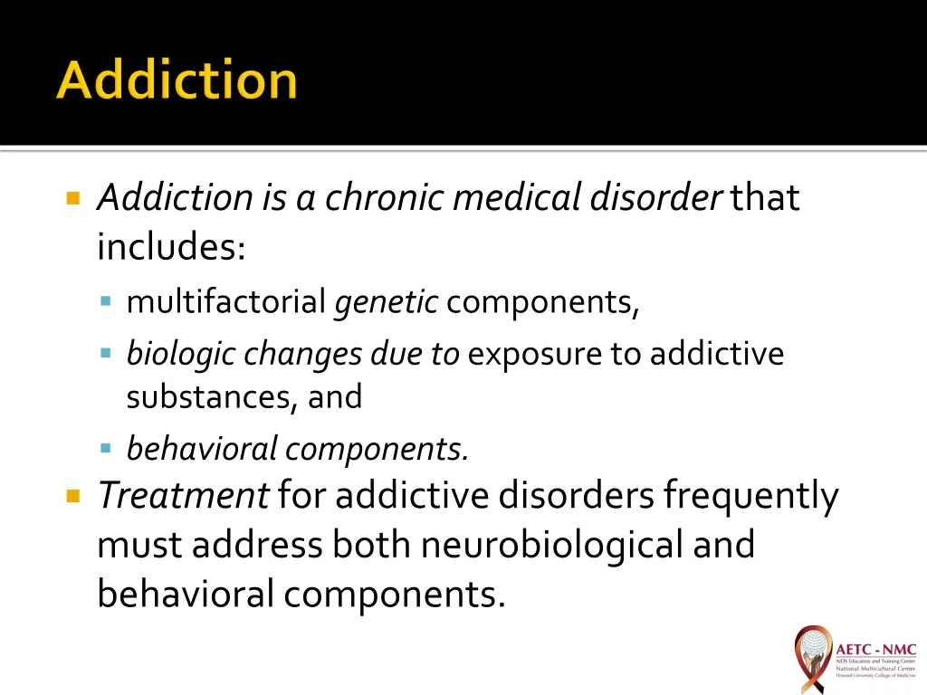 addiction is a chronic medical disorder that