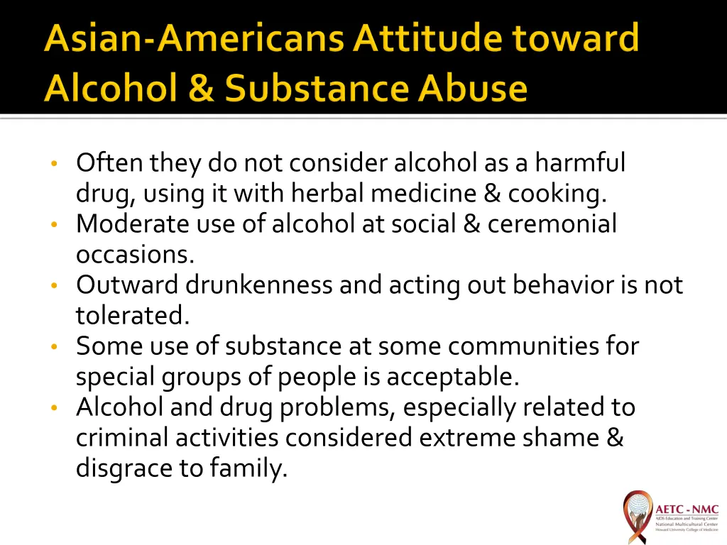 often they do not consider alcohol as a harmful