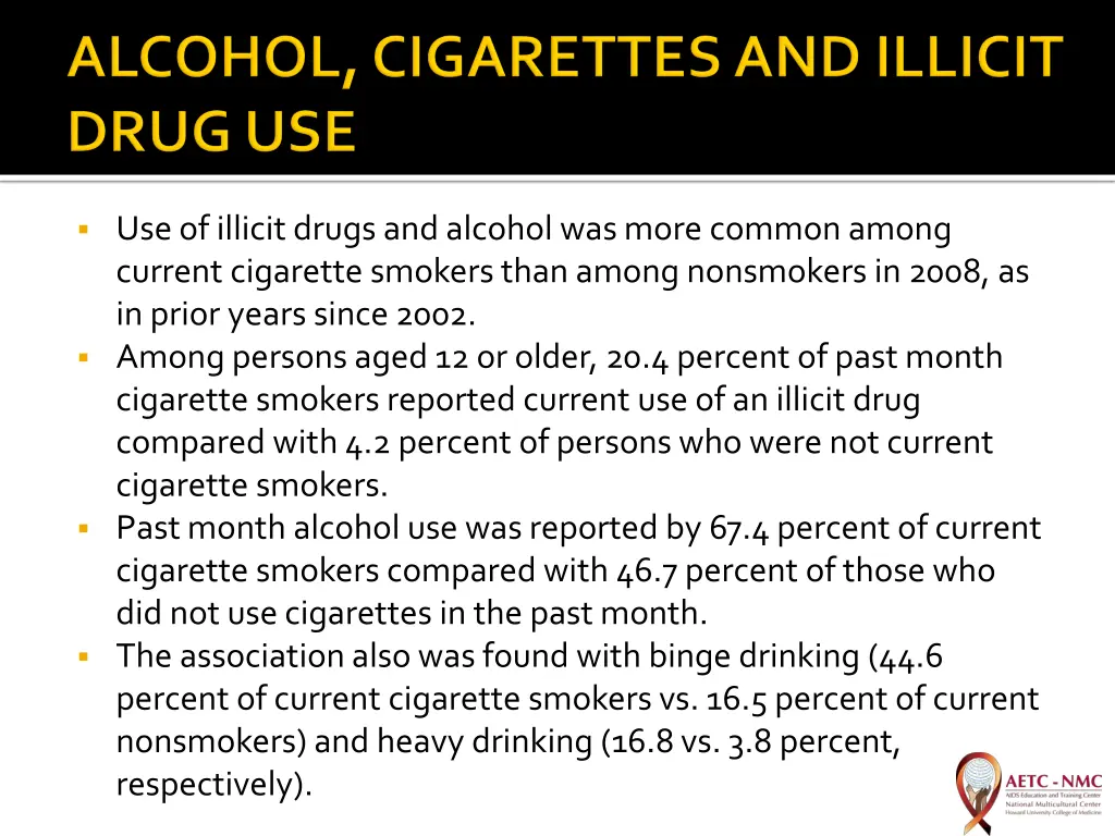 use of illicit drugs and alcohol was more common