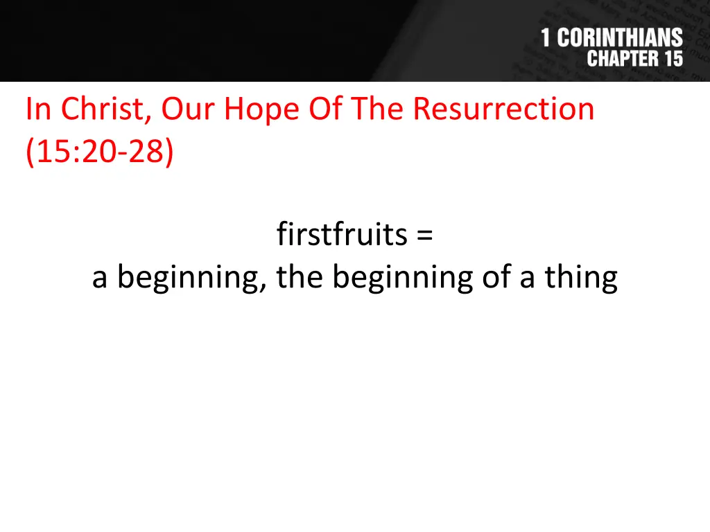 in christ our hope of the resurrection 15 20 28
