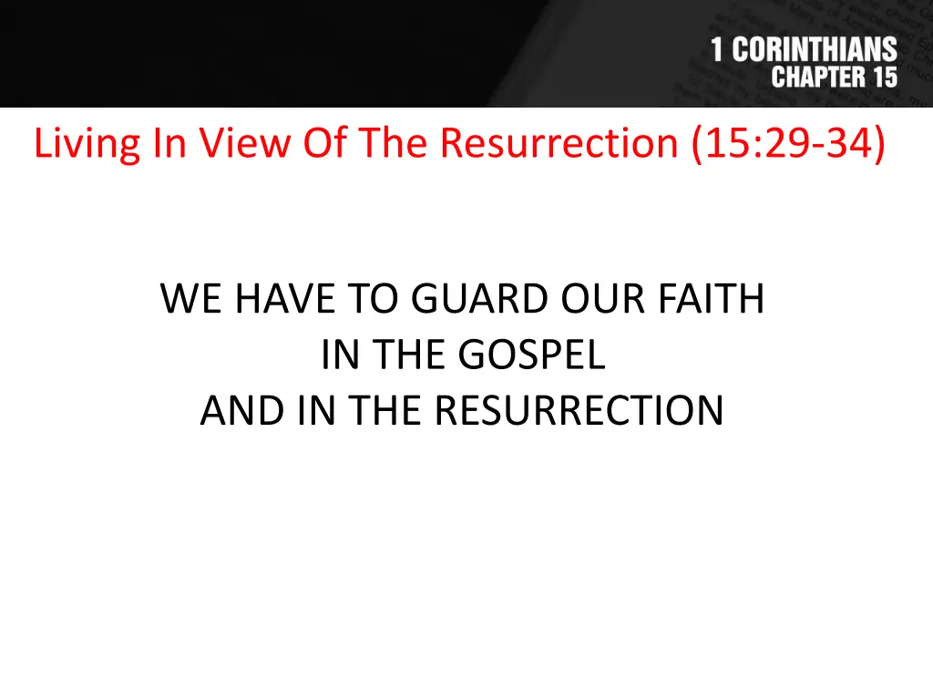 living in view of the resurrection 15 29 34 3