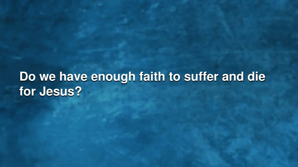 do we have enough faith to suffer