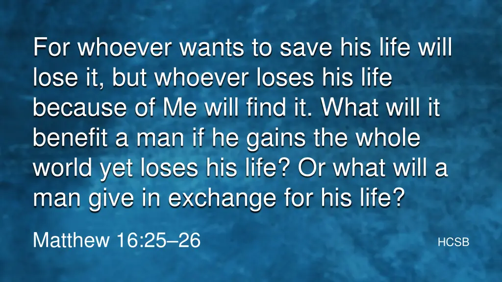 for whoever wants to save his life will lose