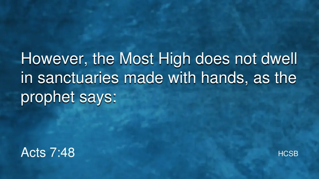 however the most high does not dwell