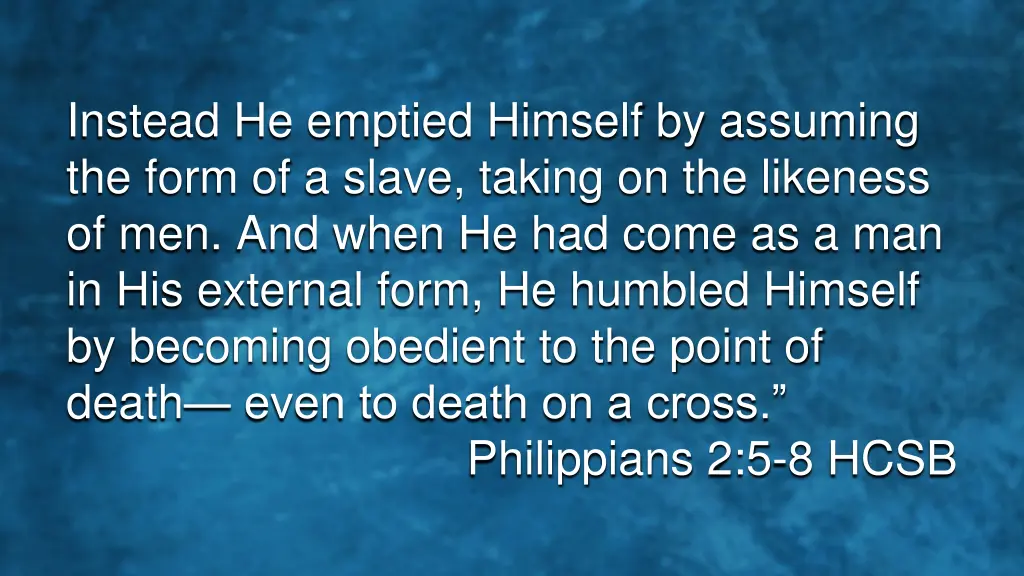 instead he emptied himself by assuming the form