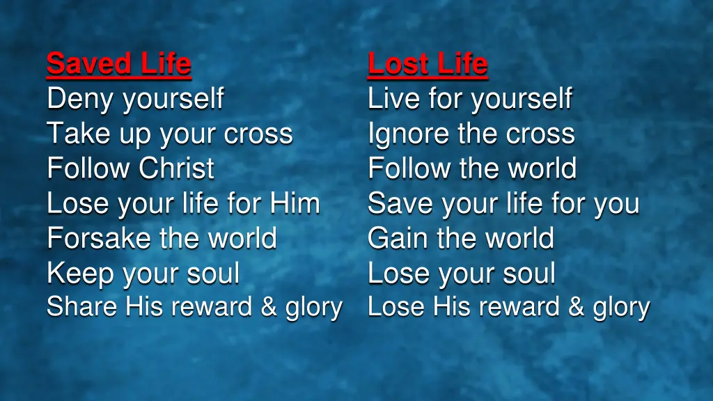 saved life deny yourself take up your cross