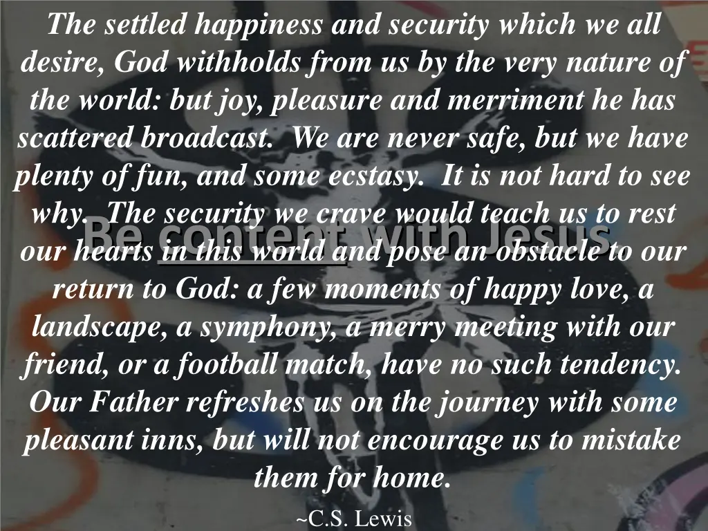 the settled happiness and security which