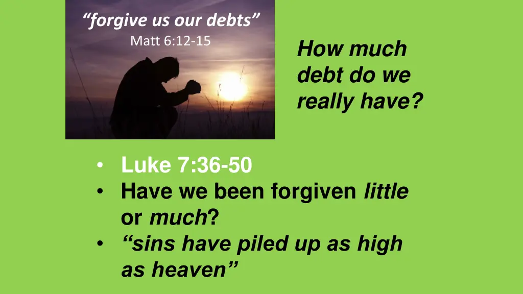 forgive us our debts matt 6 12 15 1