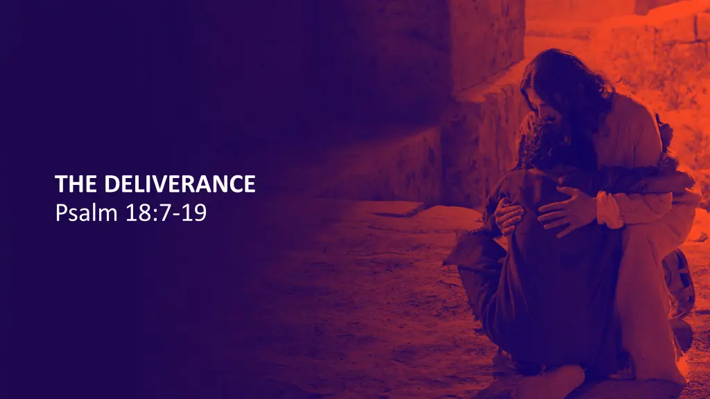 the deliverance psalm 18 7 19