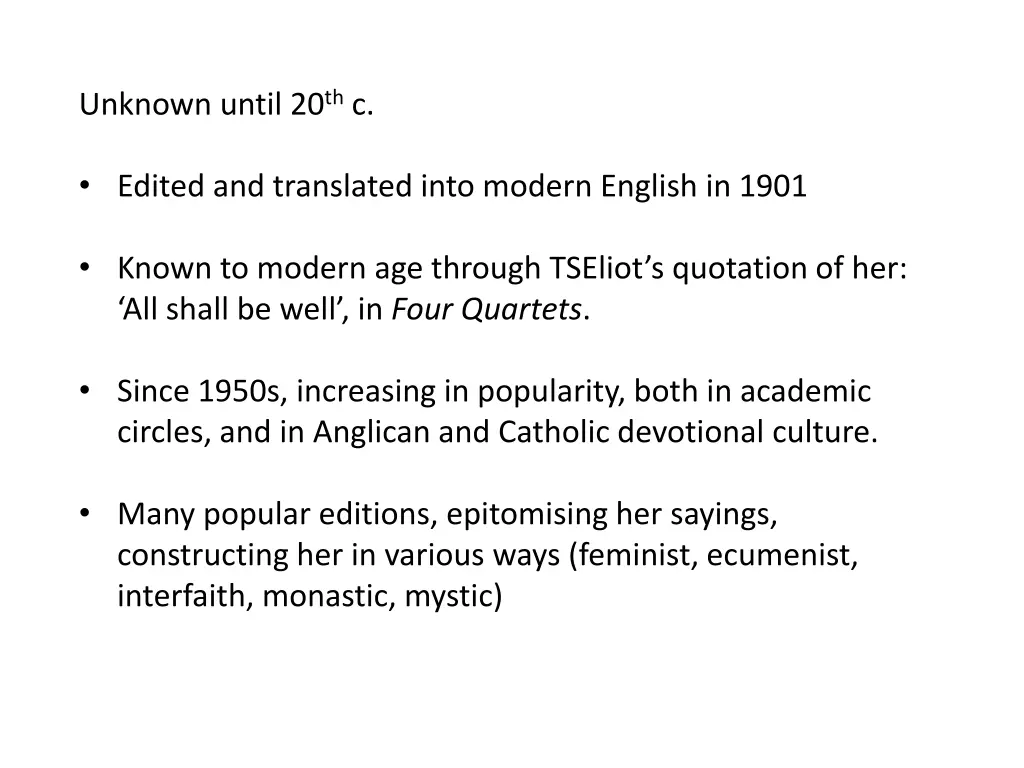 unknown until 20 th c