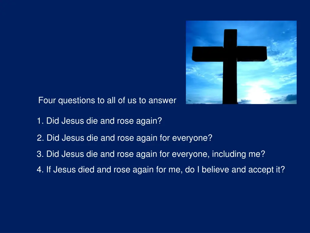 four questions to all of us to answer