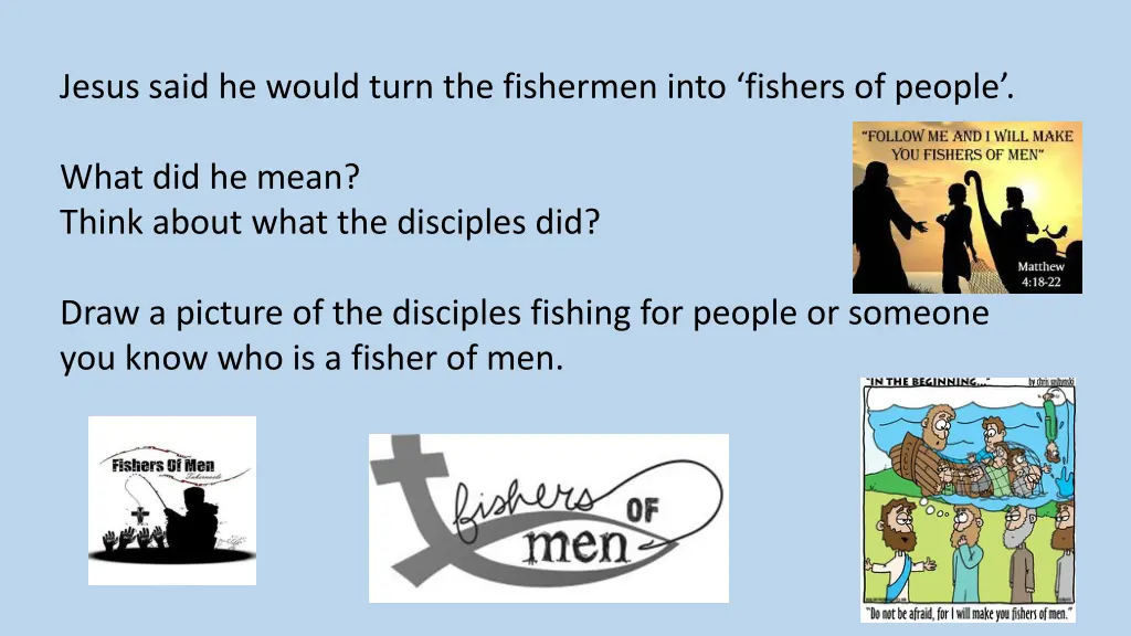 jesus said he would turn the fishermen into