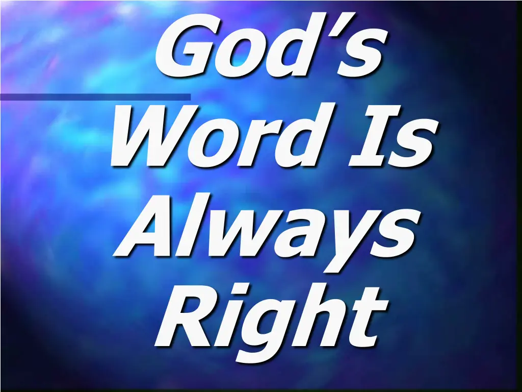 god s word is always right