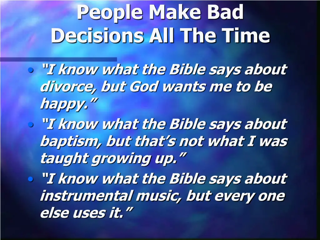 people make bad decisions all the time