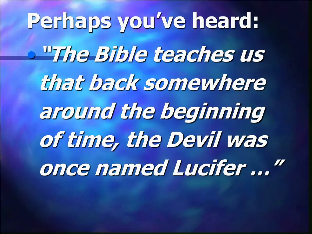 perhaps you ve heard the bible teaches us that