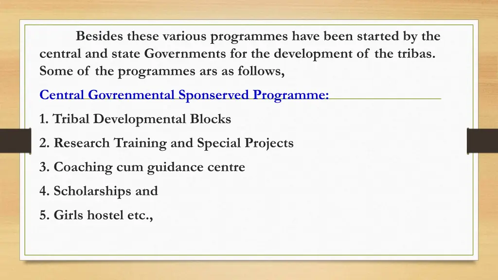 besides these various programmes have been