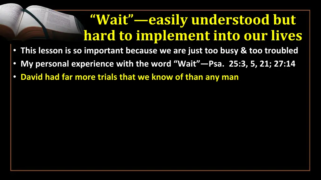 wait easily understood but hard to implement into 2