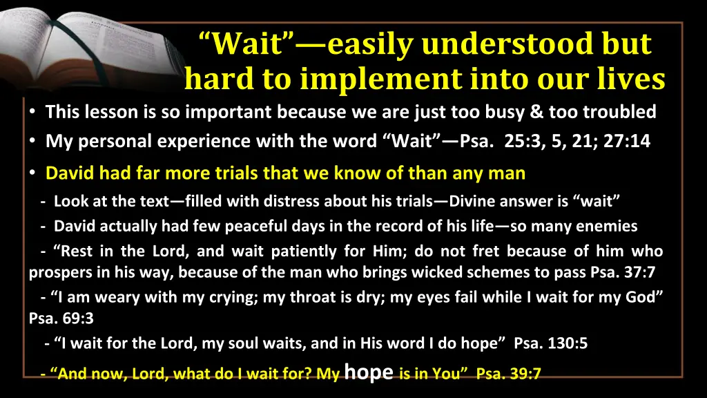 wait easily understood but hard to implement into 8