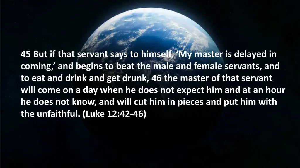 45 but if that servant says to himself my master